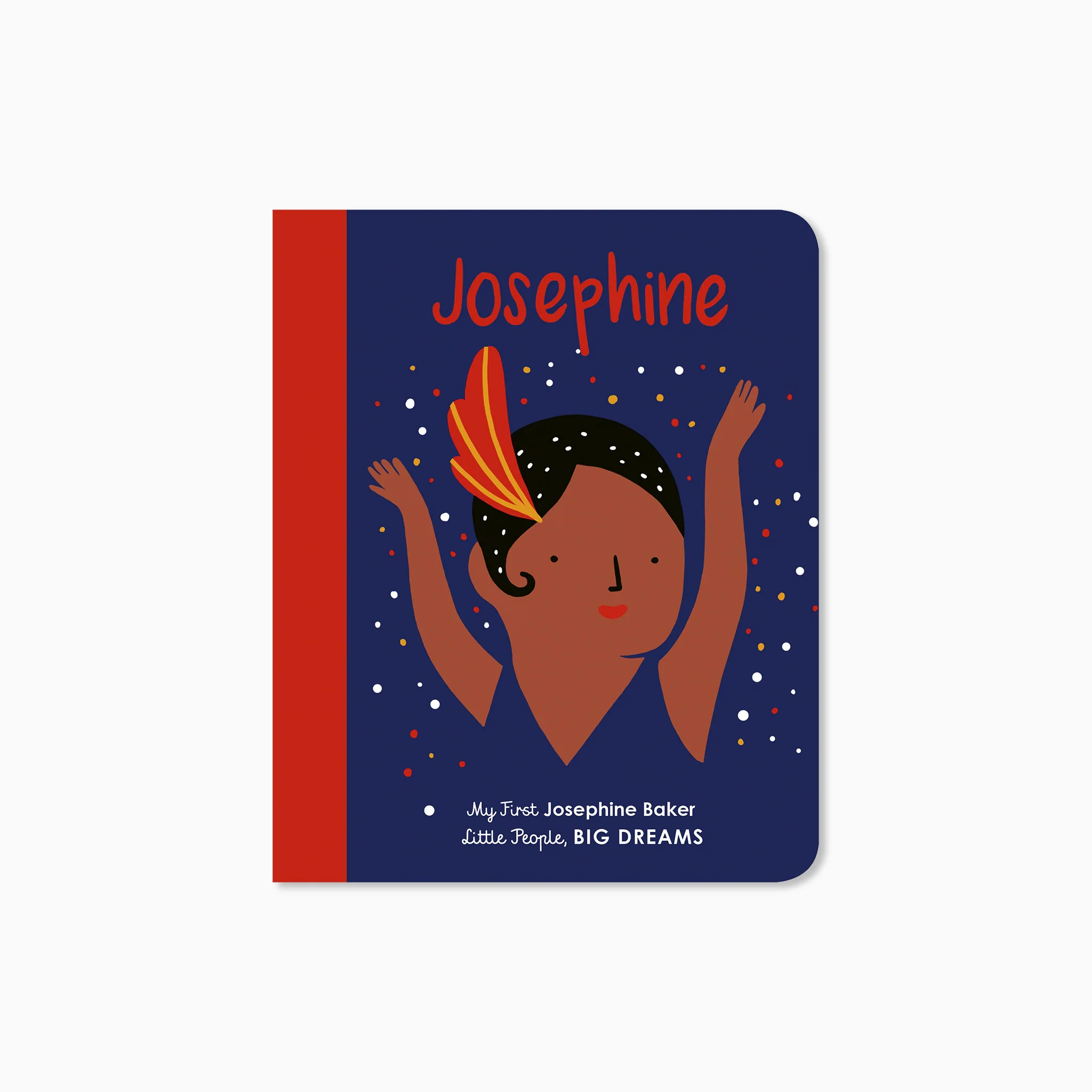 My First Little People Big Dreams: Josephine Baker Book