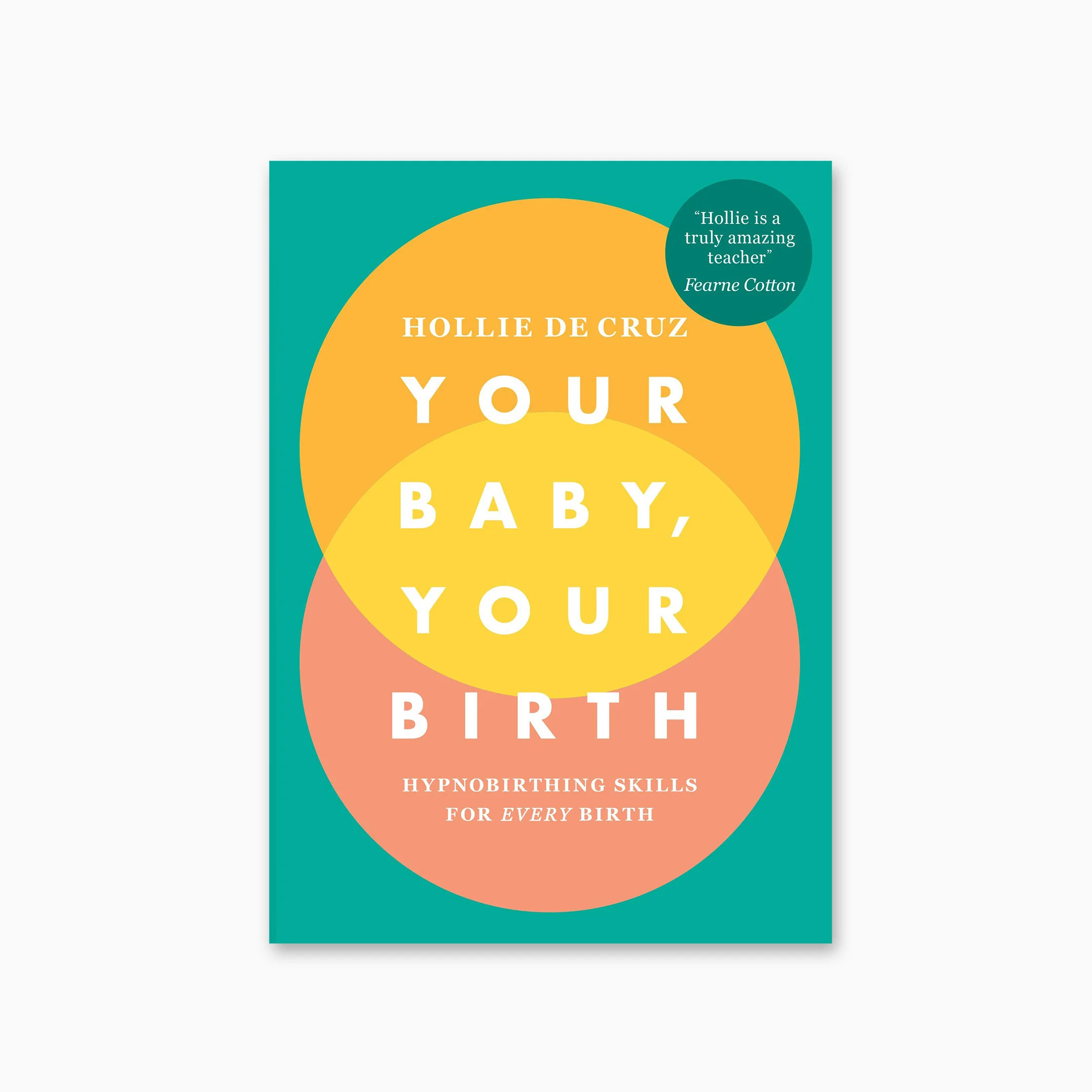 Your Baby, Your Birth: Hypnobirthing Skills for Every Birth Book